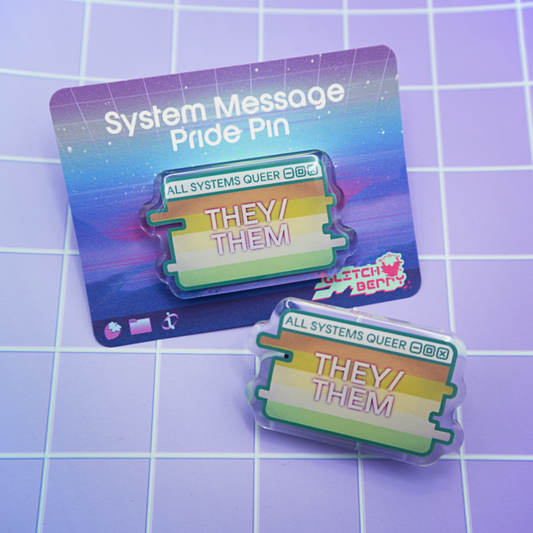 They/Them Pronouns System Message Acrylic Pin