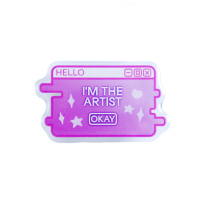"I'm the Artist" System Message Acrylic Badge