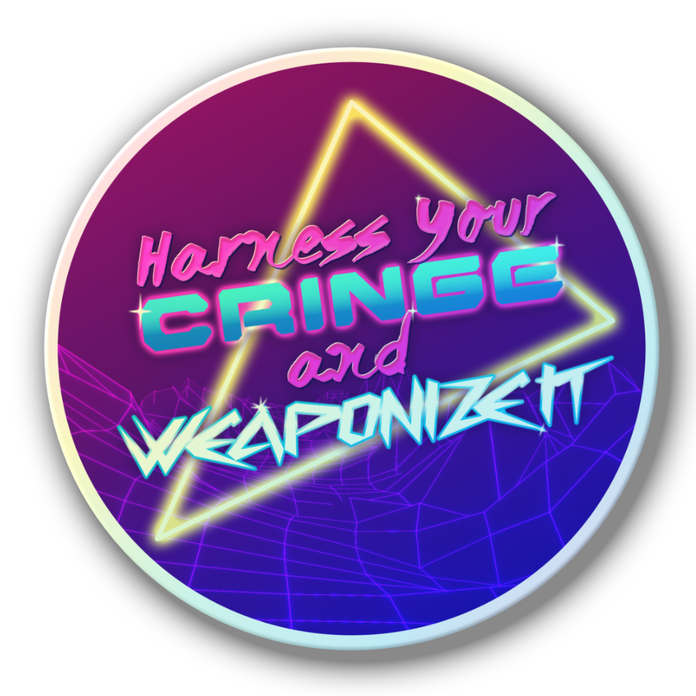 「Harness Your Cringe」 Holographic Sticker