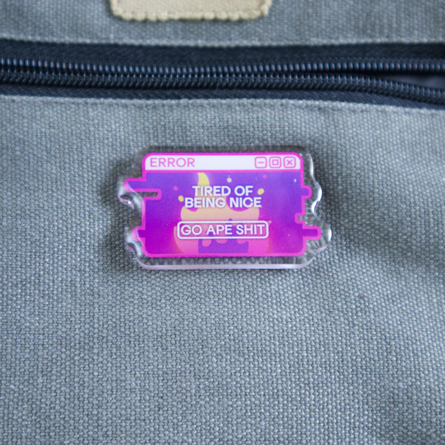 "Tired of Being Nice" System Message Acrylic Pin
