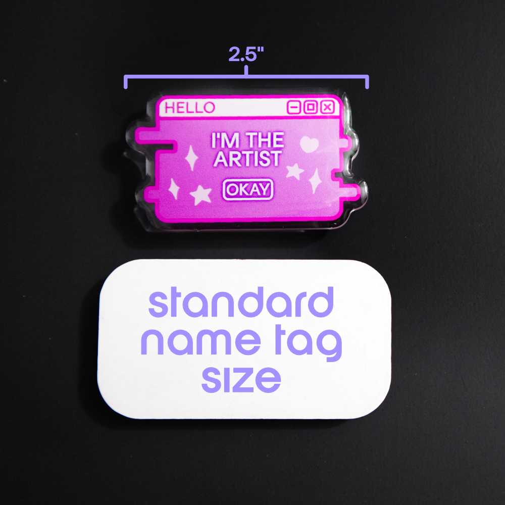 "I'm the Artist" System Message Acrylic Badge