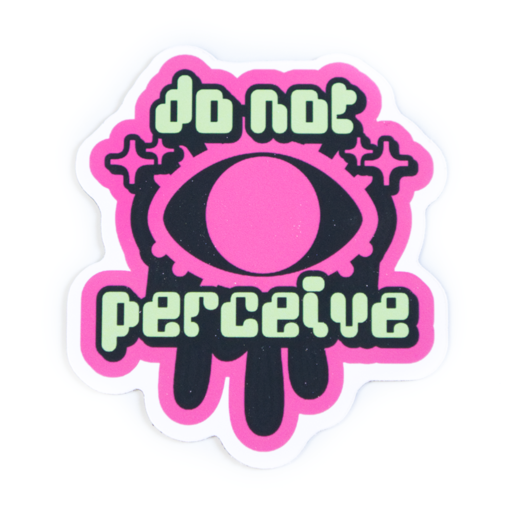 "Do Not Perceive" Fridge Magnet