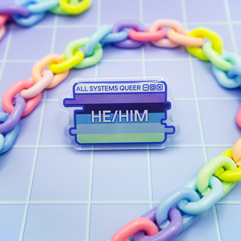 He/Him Pronouns System Message Acrylic Pin