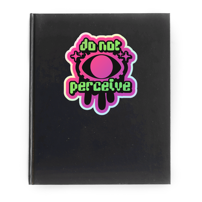 「Do Not Perceive」 Holographic Sticker