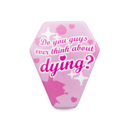 Thinkin' About Dying Pin-Back Button