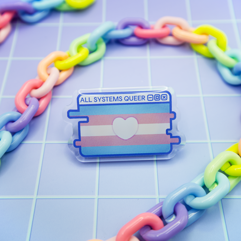 Trans Pride System Message Acrylic Pin