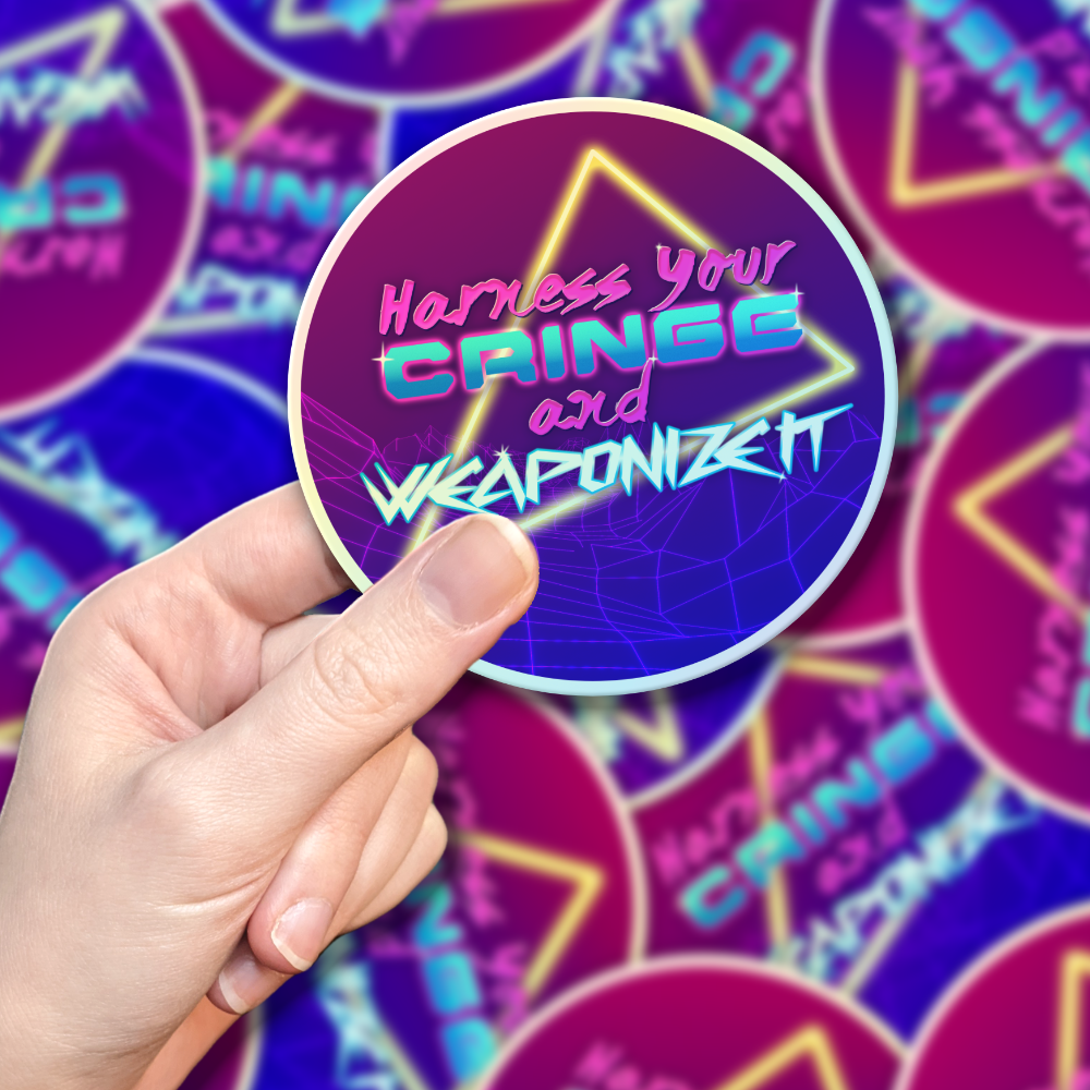 「Harness Your Cringe」 Holographic Sticker