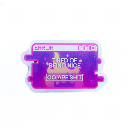 "Tired of Being Nice" System Message Acrylic Pin