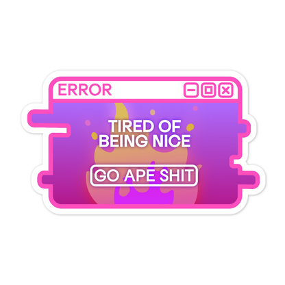 "Tired of Being Nice" System Message Sticker
