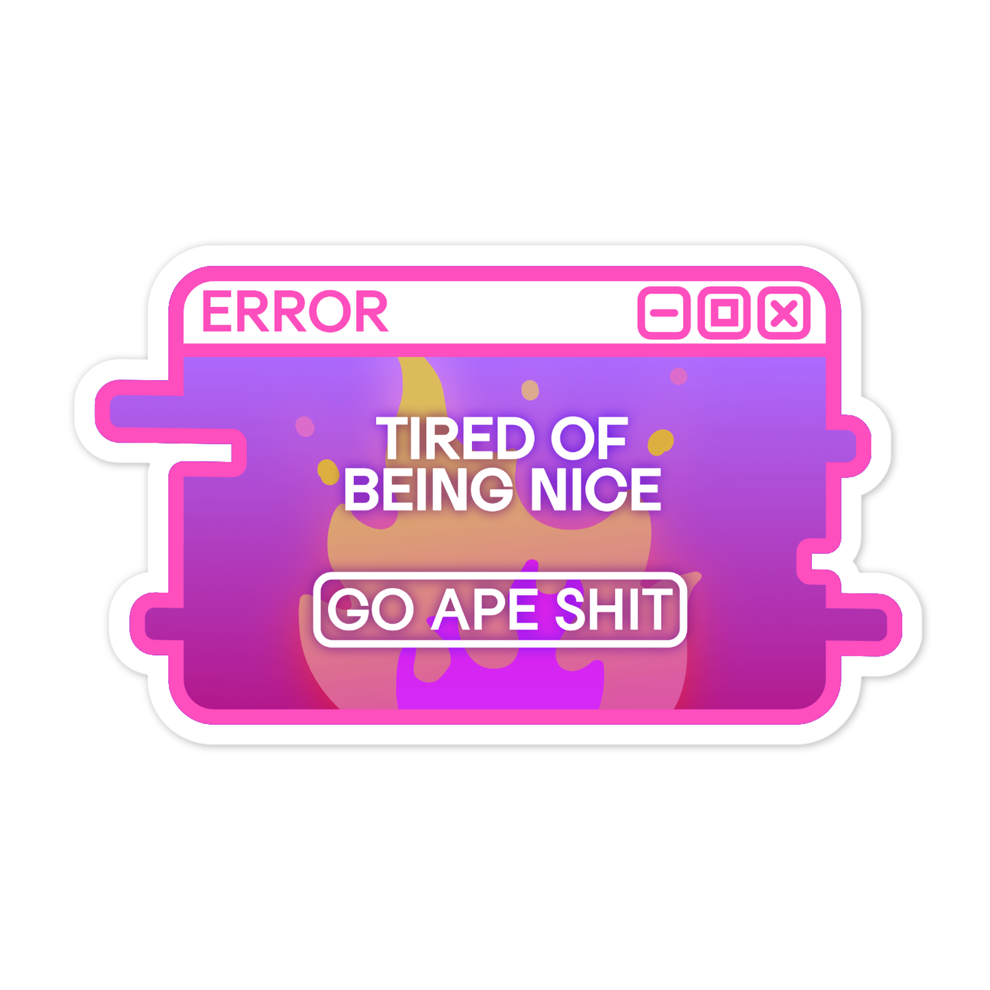 "Tired of Being Nice" System Message Sticker