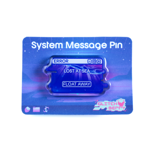 "Lost at Sea" System Message Acrylic Pin