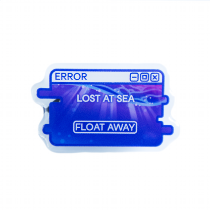 "Lost at Sea" System Message Acrylic Pin