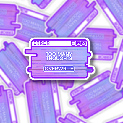 "Too Many Thoughts" System Message Sticker